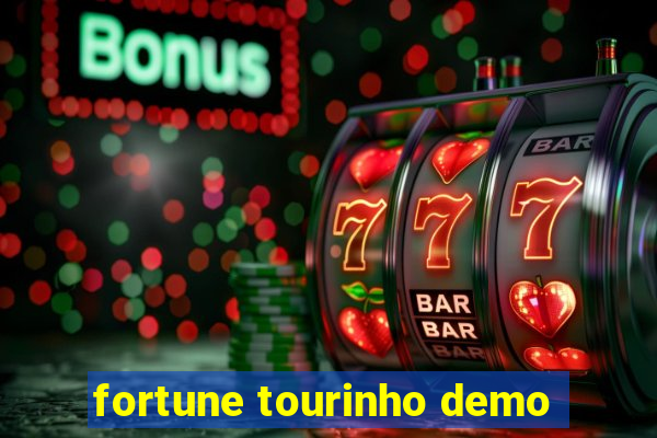 fortune tourinho demo